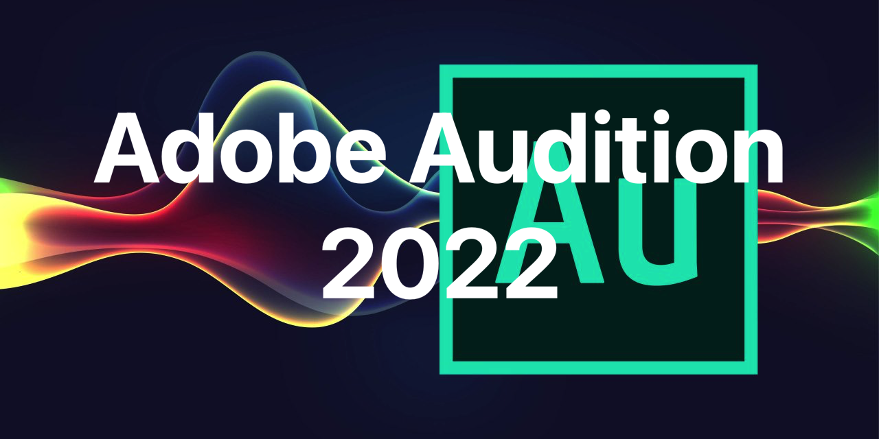 Adobe audition 2022 crack + patch + serial keys + activation code full version best audio recording and editing software Adobe audition crack + patch + serial keys + activation code full version